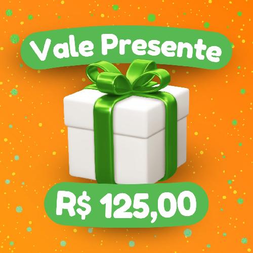 VALE PRESENTE 125,00R$